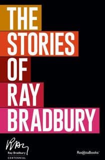 The Stories of Ray Bradbury