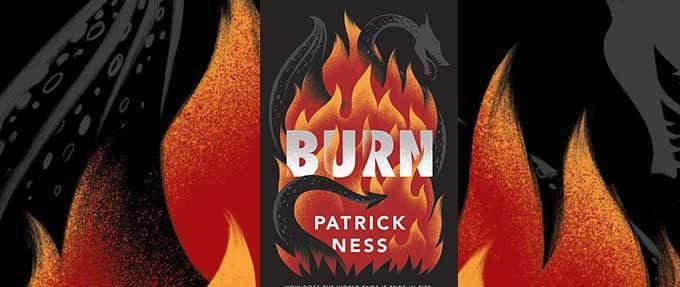 Burn Patrick Ness excerpt